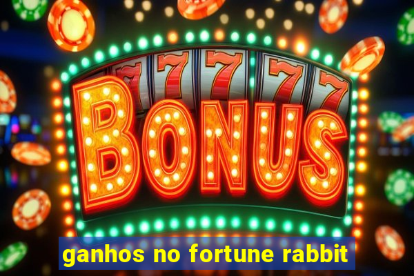 ganhos no fortune rabbit